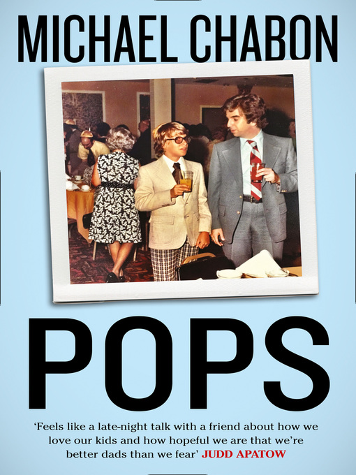 Title details for Pops by Michael Chabon - Available